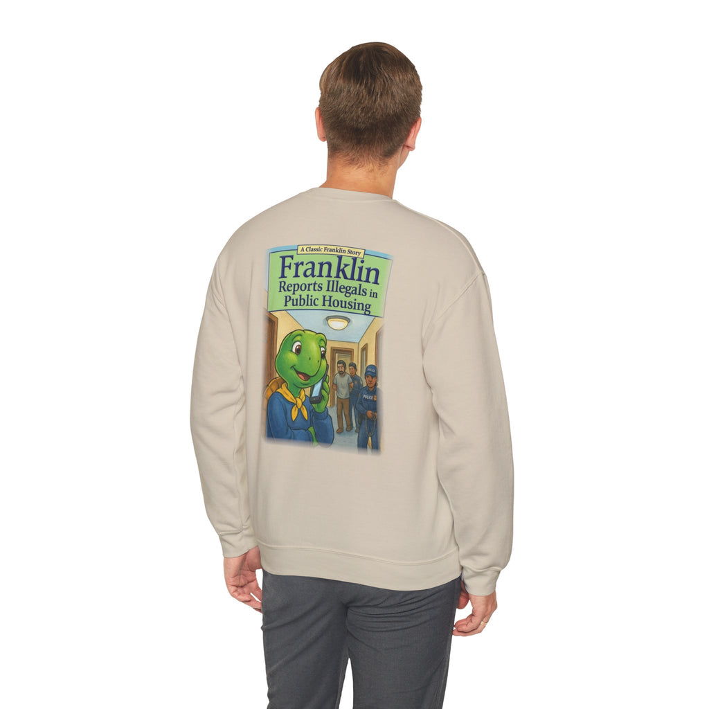 Franklin Reports Illegals in Public Housing Sweatshirt | Political Satire Crewneck