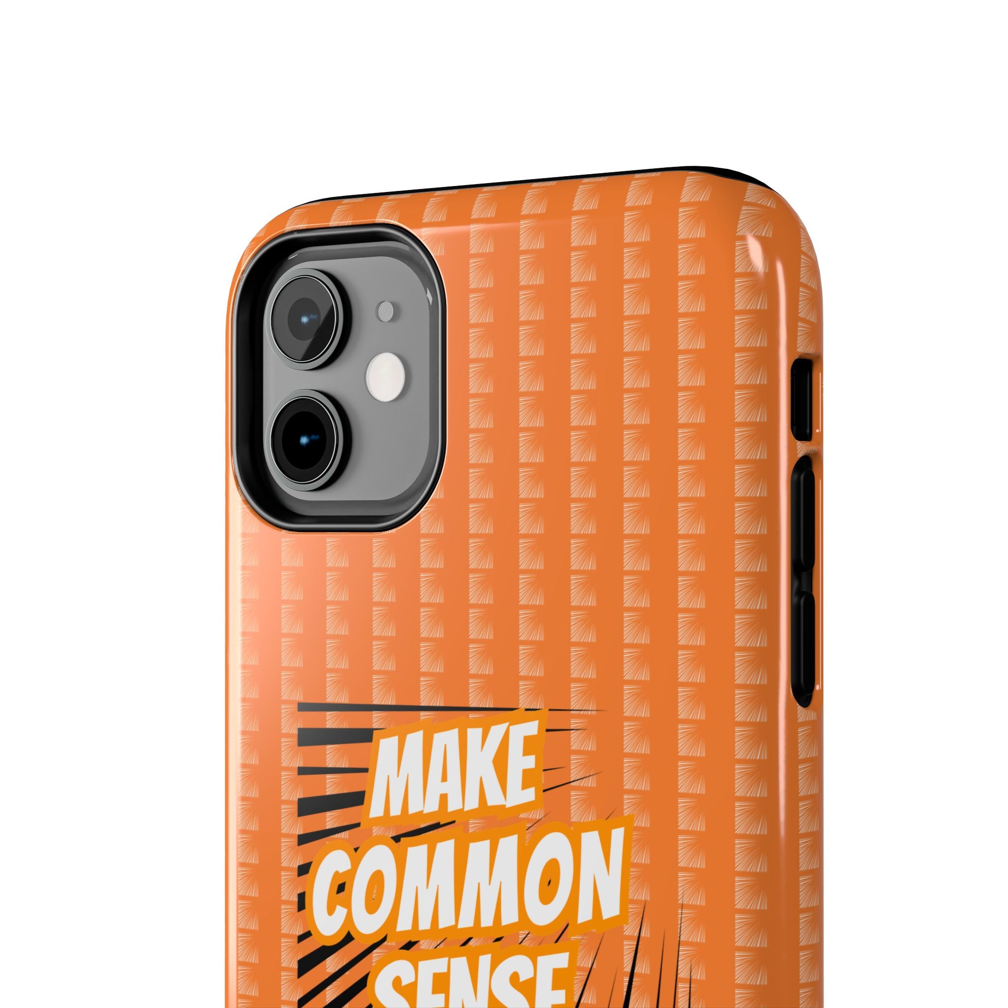 Make Common Sense Great Again Tough Phone Case | Impact-Resistant iPhone & Samsung Cover